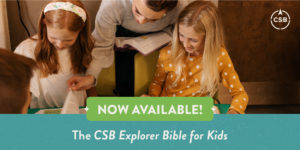 Now available! The CSB Explorer Bible for Kids