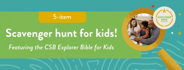 5-item Scavenger hunt for kids! Featuring the CSB Explorer Bible for Kids
